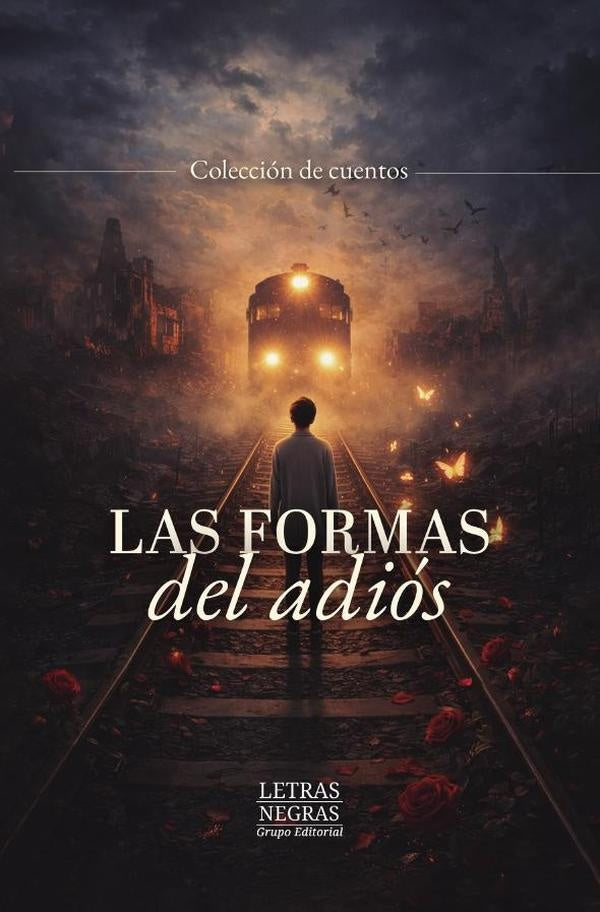 Las formas del adios | GRUPO EDITORIAL LETRAS NEGRAS S.A.S
