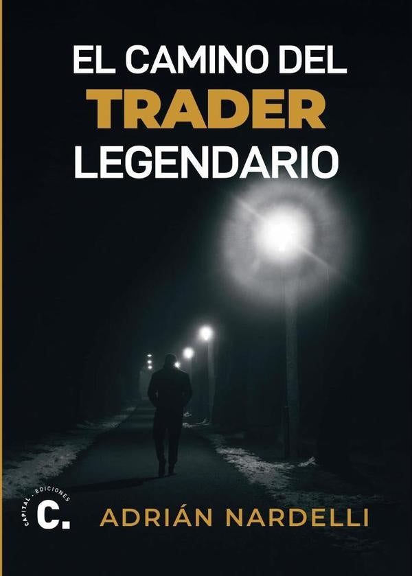 El camino del trader legendario | Adrian Nardelli