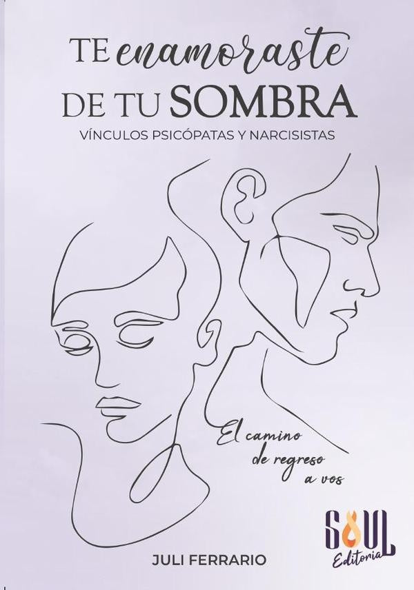 Te enamoraste de tu sombra: vinculos psicopatas y narcisistas | Juli Ferrario