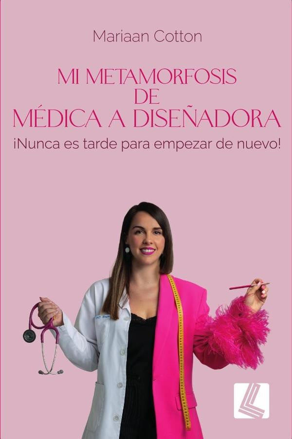 Mi metamorfosis de medica a dise?adora | Mariaan Cotton
