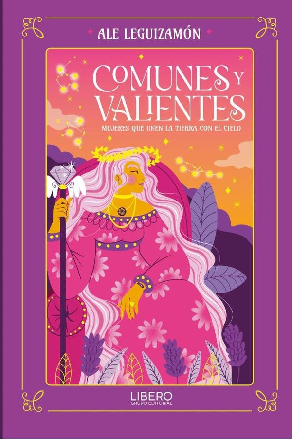 Comunes y valientes: mujeres que unen la tierra con el cielo | Ale Leguizamon