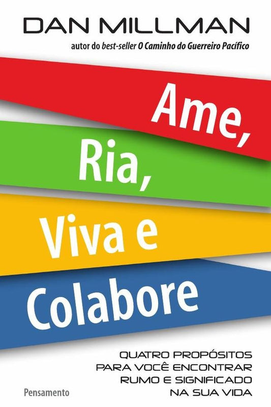 Ame, Ria, Viva e Colabore | Dan Millman