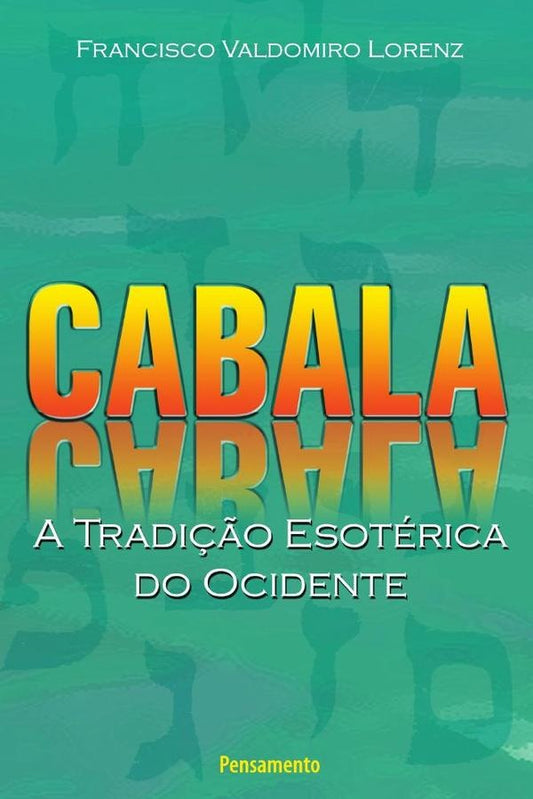Cabala - A Tradicao Esoterica do Ocidente | Francisco V. Lorenz