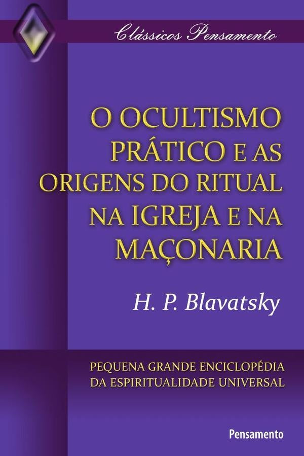 Ocultismo Pratico e as Origens do Ritual na Igreja | H. P. Blavatsky