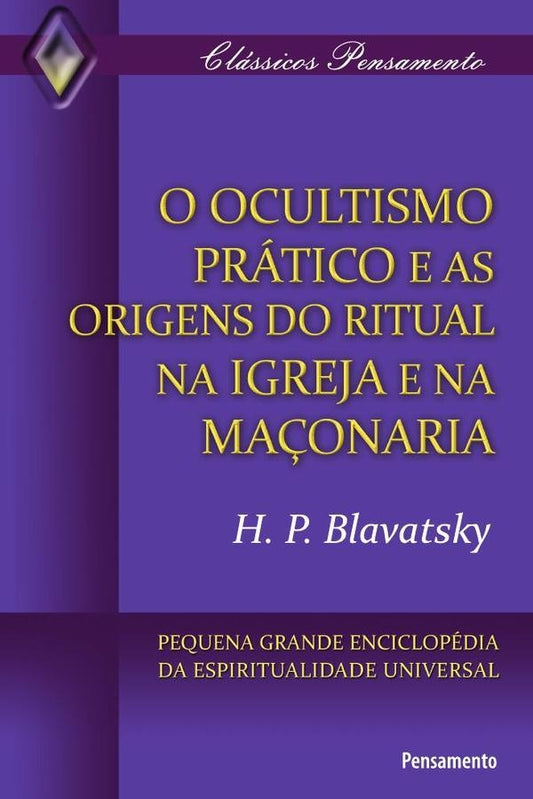 Ocultismo Pratico e as Origens do Ritual na Igreja | H. P. Blavatsky