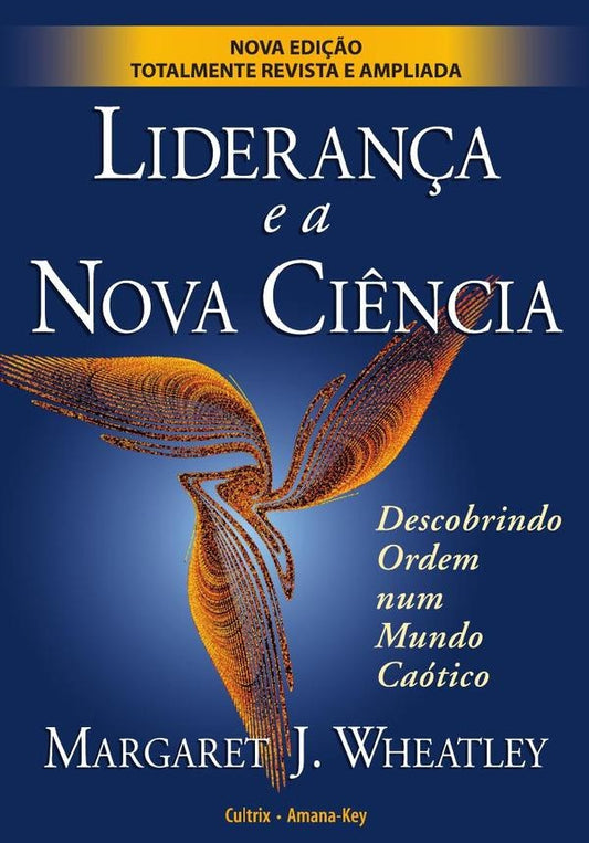 Lideranca e a Nova Ciencia | Margaret J. Wheatley