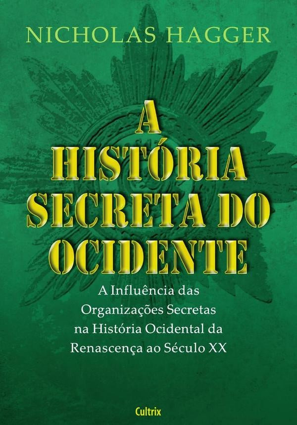 Historia Secreta do Ocidente | Nicholas Hagger