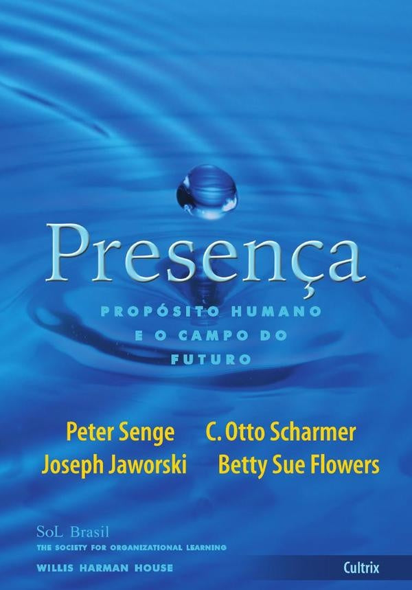 Presenca - Proposito Humano e o Campo do Futuro | Betty Sue Flowers