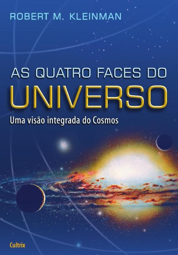 As Quatro Faces do Universo | Robert M. Kleinman