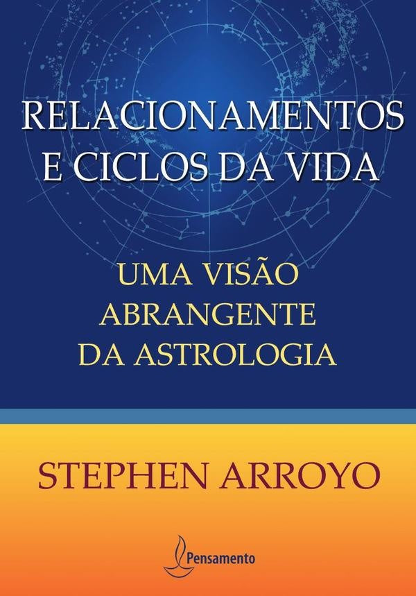 Relacionamentos e Ciclos da Vida -nova Edicao | Stephen Arroyo