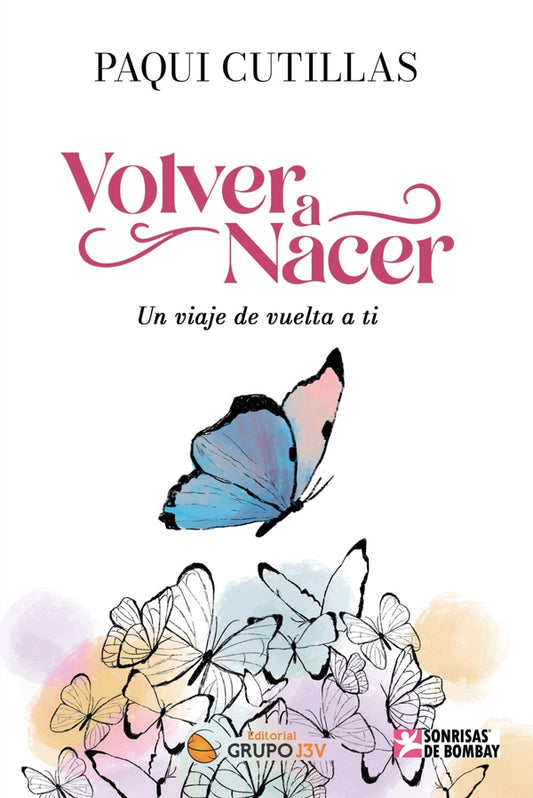 Volver a nacer: Un viaje de vuelta a ti - crecimiento personal | Rut E. Mencia Linares