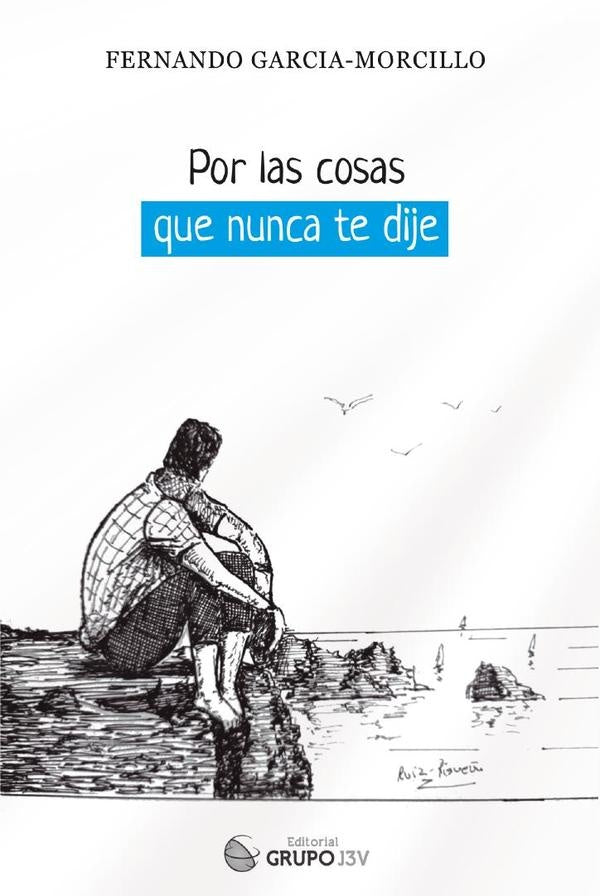 Por las cosas que nunca te dije | Sol A. Ramos De Abreu