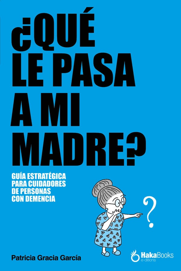 Que le pasa a mi madre? | Patricia Gracia Garcia