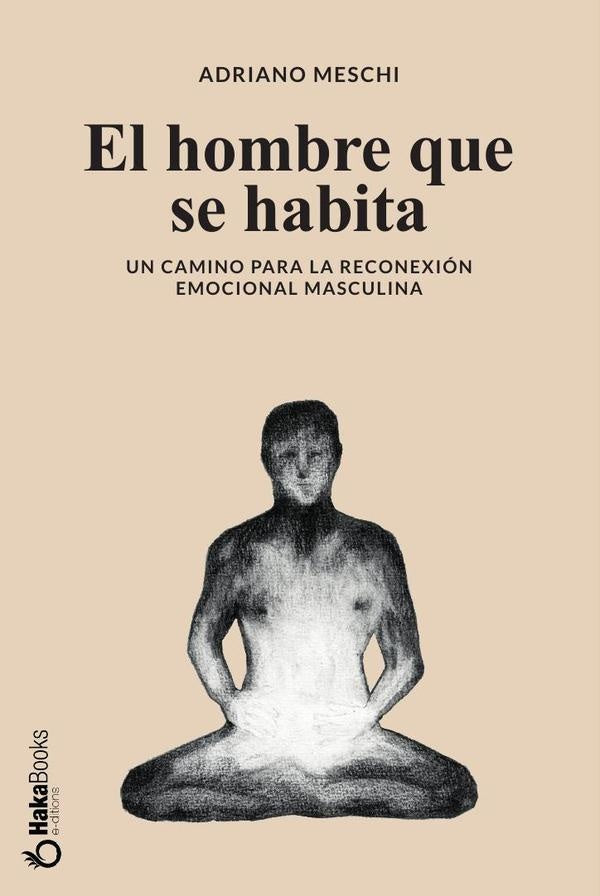 El hombre que se habita | ADRIANO MESCHI