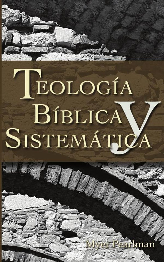 Teologia biblica y sistematica | Myer Pearlman