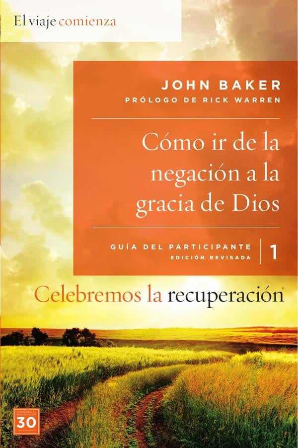 Celebremos la recuperacion Guia 1: Como ir de la negacion a la gracia de Dios | John Baker
