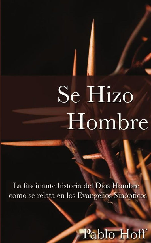 Se hizo hombre | Pablo Hoff