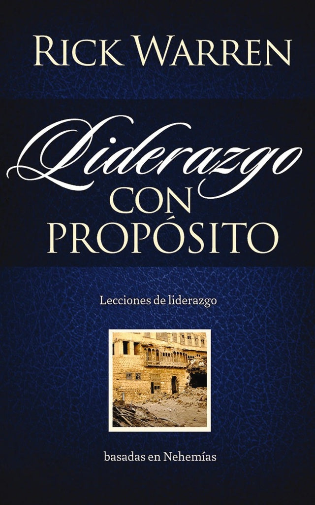 Liderazgo con proposito | Rick Warren