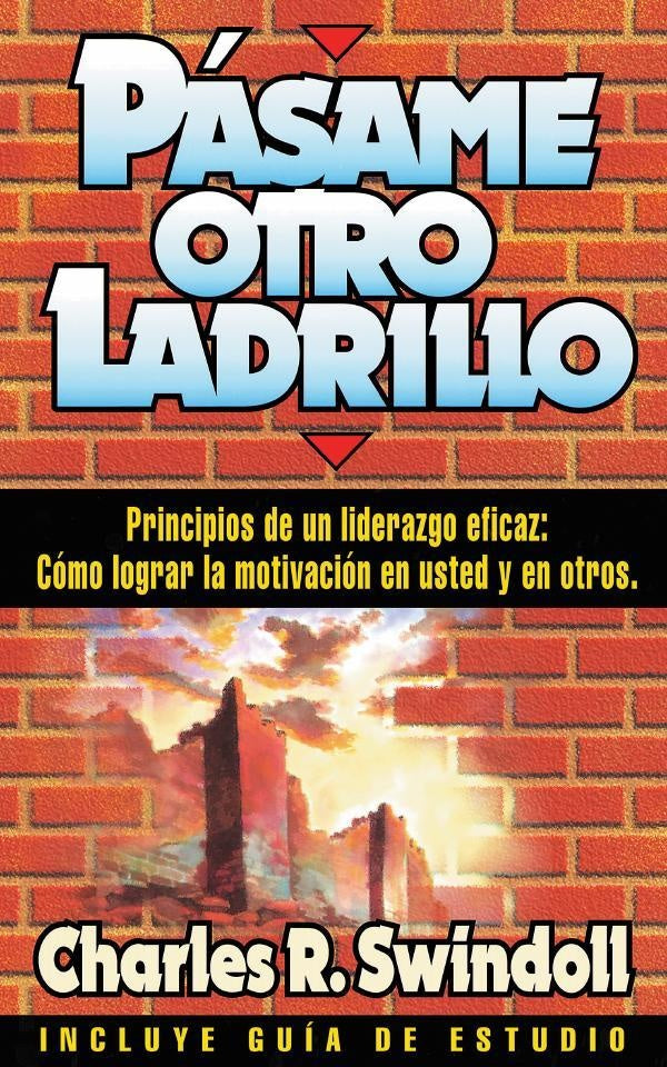 Pasame otro ladrillo | Charles R. Swindoll