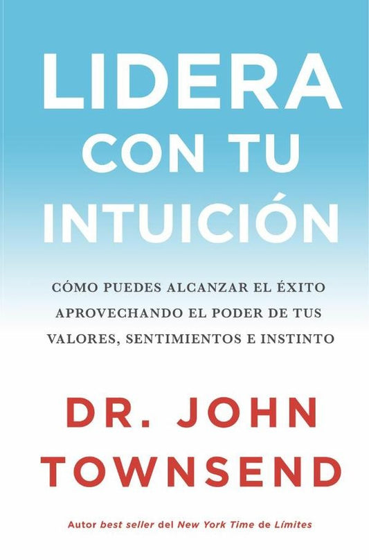 Lidera con tu intuicion | John Townsend