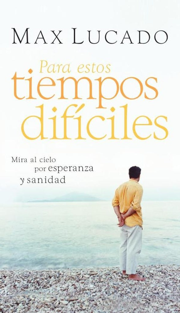 Para estos tiempos dificiles | Max Lucado