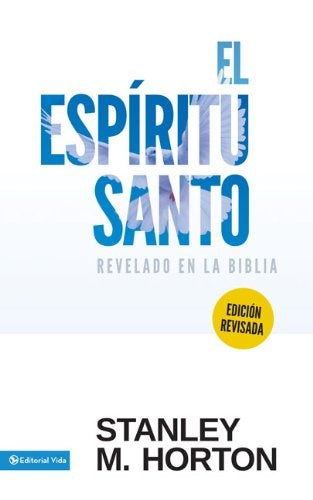 El Espiritu Santo revelado en la Biblia | Stanley M. Horton
