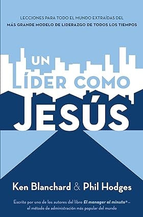 Un lider como Jesus | Ken Blanchard