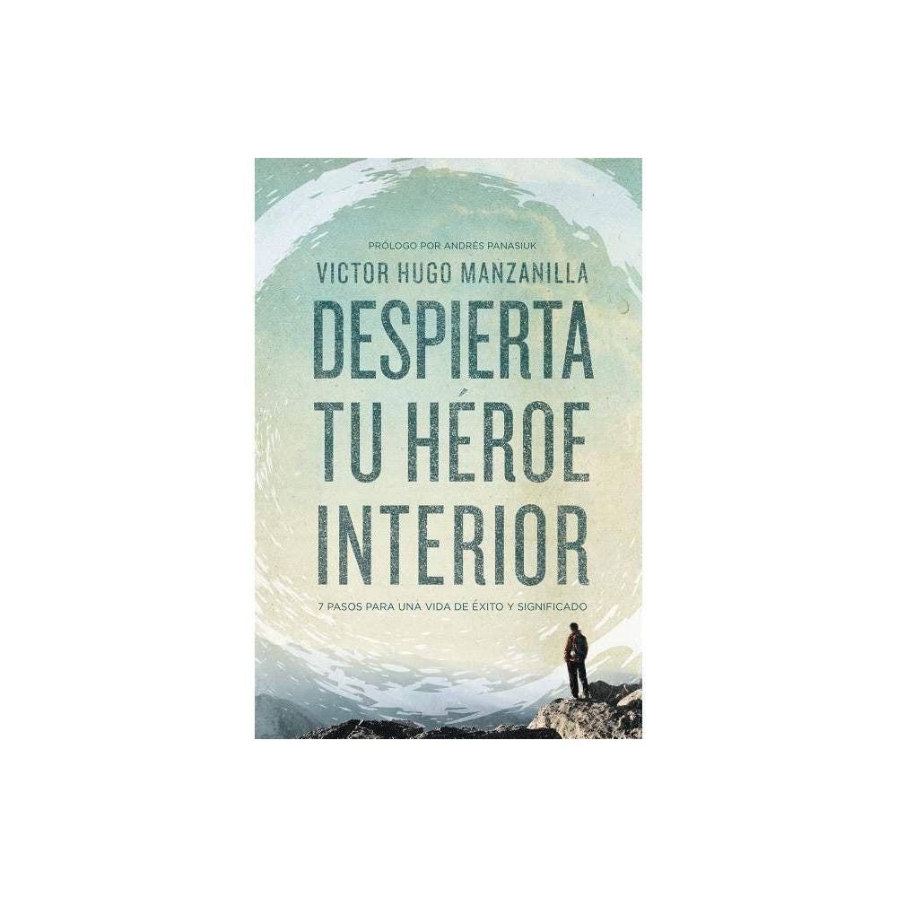 Despierta tu heroe interior | Victor Hugo Manzanilla