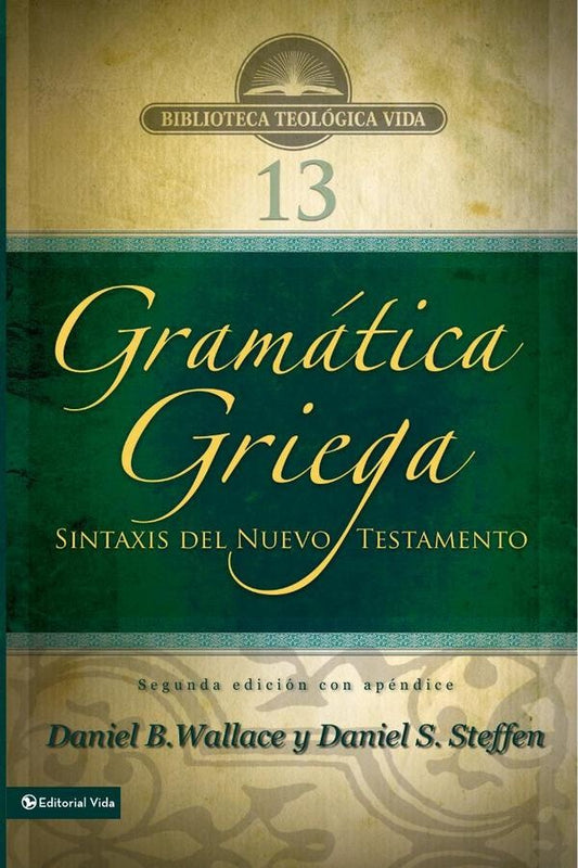 Gramatica griega: Sintaxis del Nuevo Testamento - Segunda edicion con apendice | Daniel S. Steffen