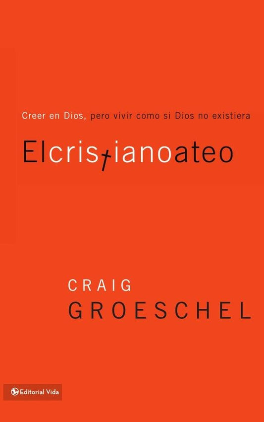 El cristiano ateo | Craig Groeschel