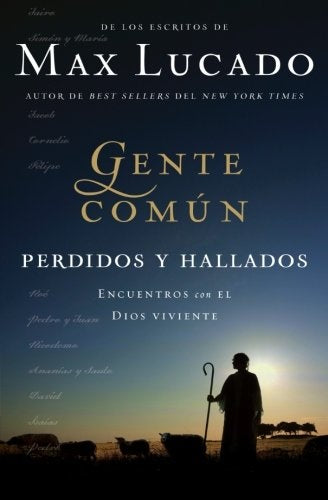 Gente comun perdidos y hallados | Max Lucado