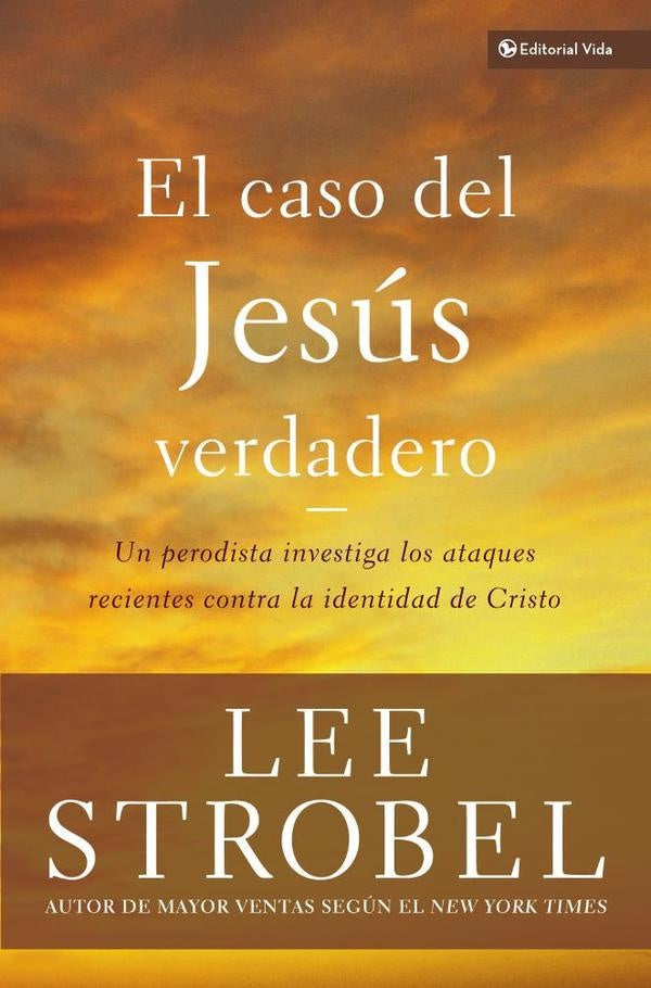 El caso del Jesus verdadero | Lee Strobel