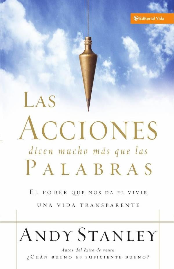Las acciones dicen mucho mas que las palabras | Andy Stanley
