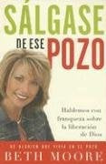 Salgase de ese pozo | Beth Moore