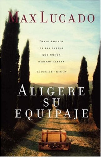 Aligere su equipaje | Max Lucado