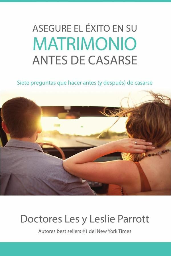 Asegure el exito en su matrimonio antes de casarse | Les and Leslie Parrott