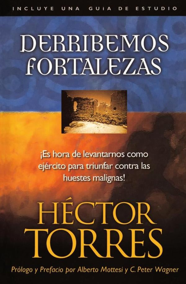 Derribemos fortalezas | Hector P. Torres