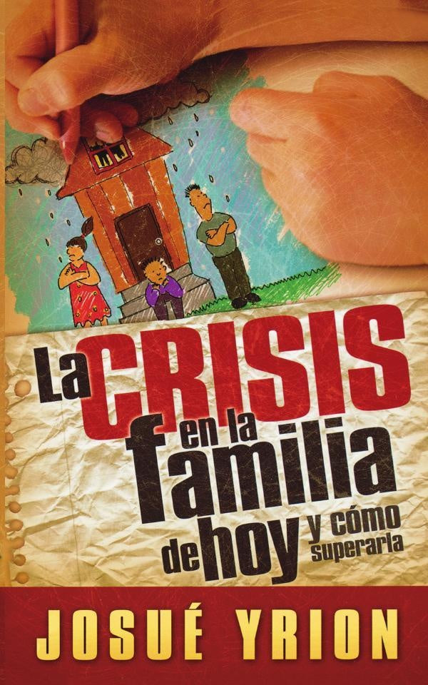 La crisis en la familia de hoy | Josue Yrion