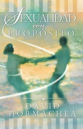Sexualidad con proposito | David Hormachea