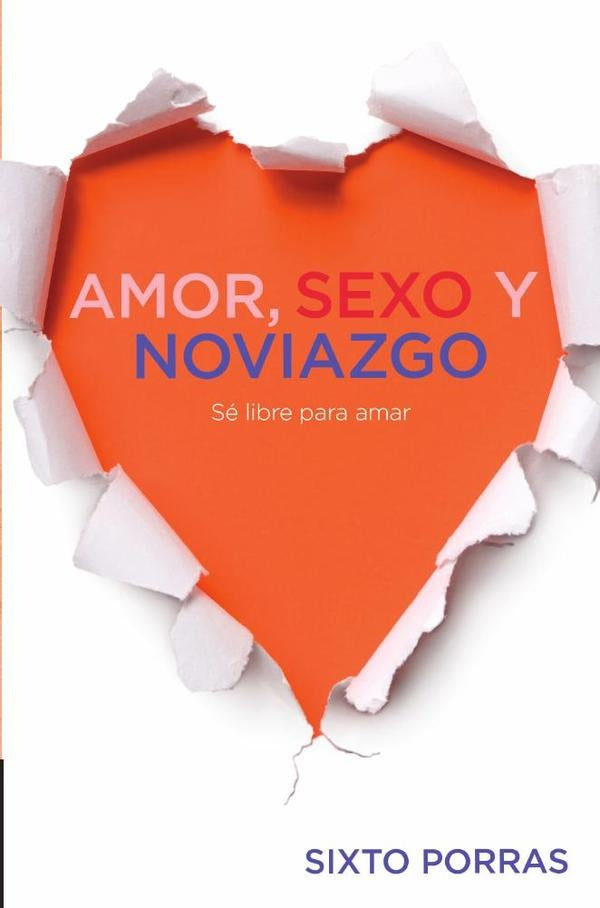 Amor, sexo y noviazgo | Sixto Porras