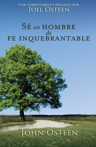 Se un hombre de fe inquebrantable | John Osteen