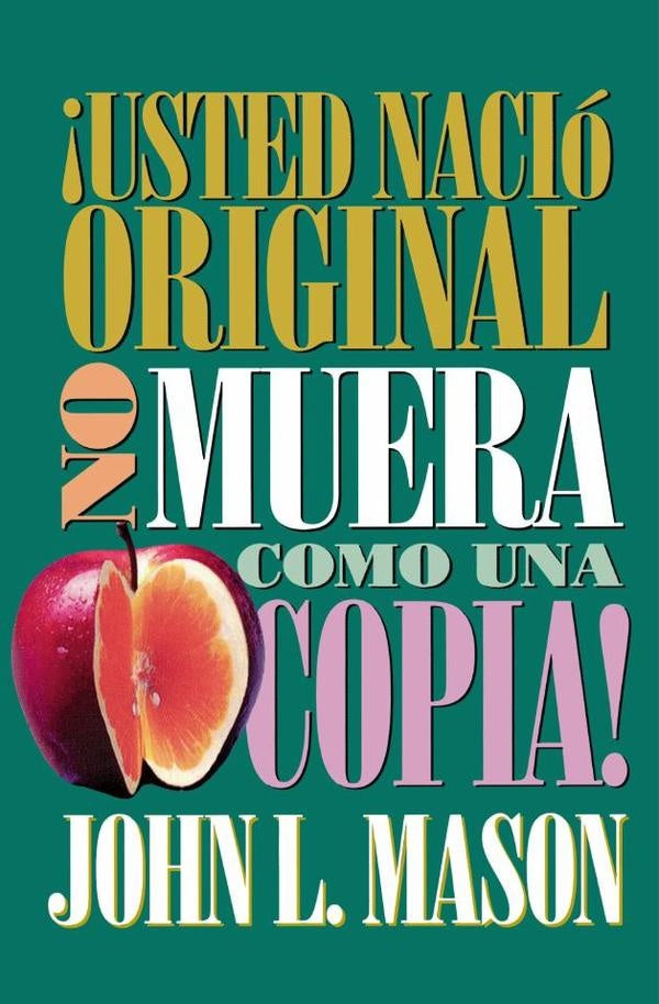 ?Usted nacio original, no muera como una copia! | John Mason