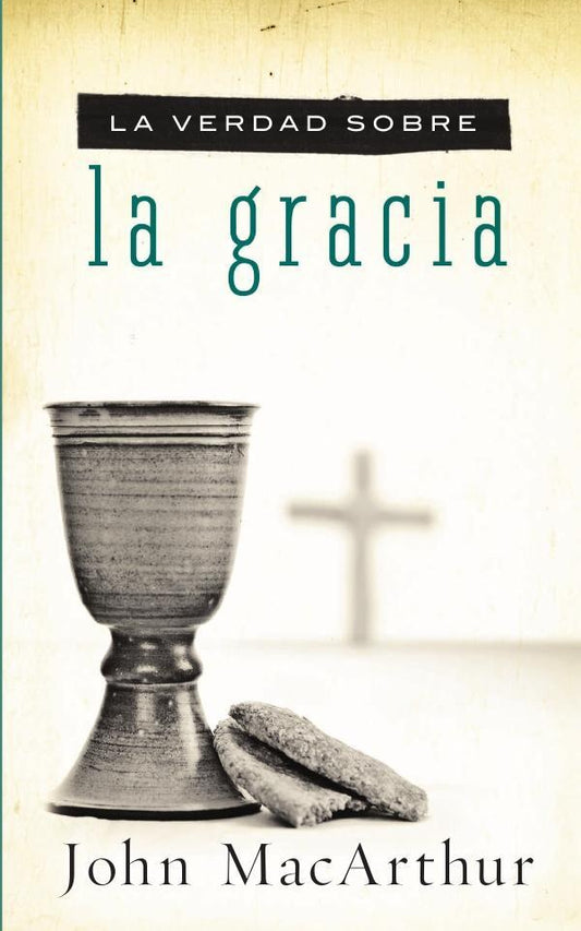La verdad sobre la gracia | John F. MacArthur
