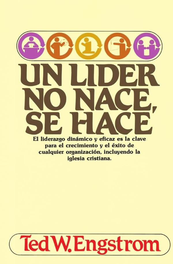 Un lider no nace, se hace | Ted Engstrom