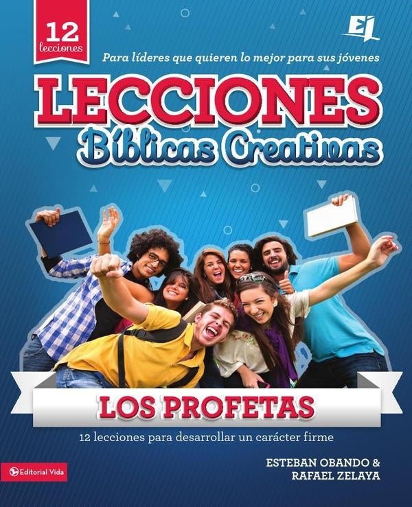 Lecciones biblicas creativas: Los Profetas | Rafael Zelaya