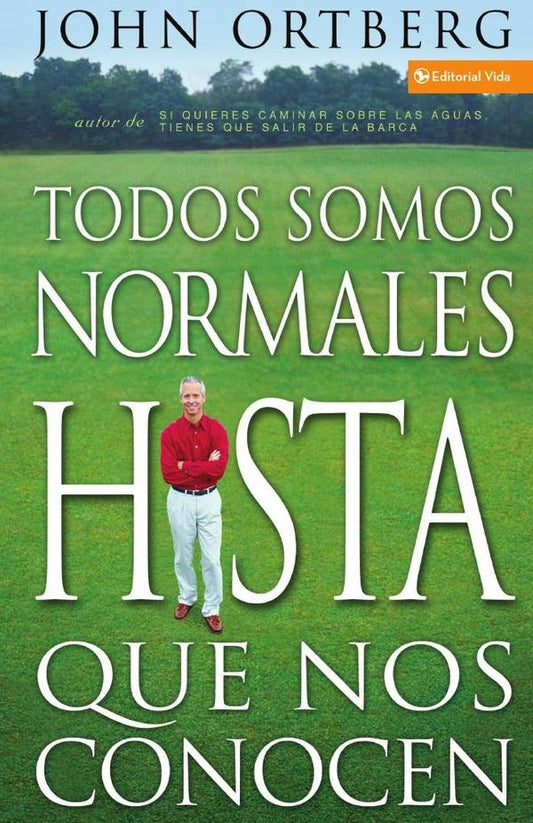 Todos somos normales hasta que nos conocen | John Ortberg