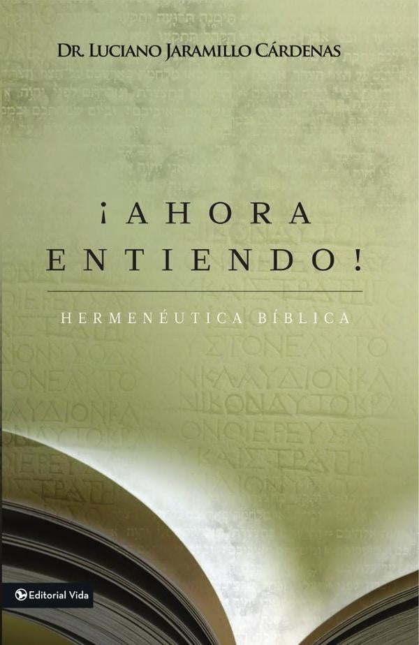?Ahora entiendo! Hermeneutica biblica | Luciano Jaramillo Cardenas