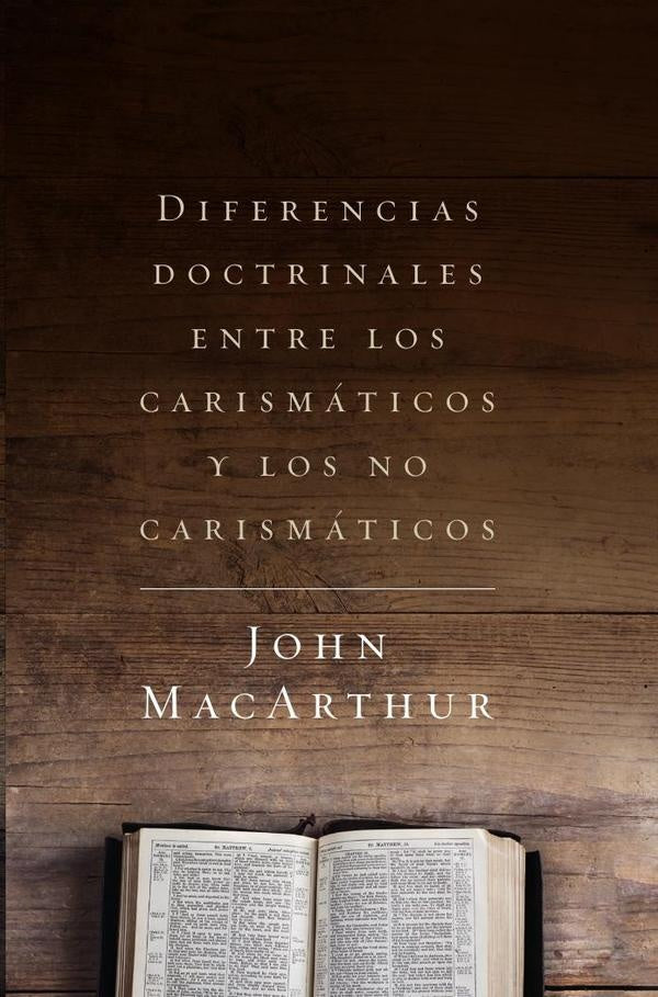 Diferencias doctrinales entre los carismaticos y los no carismaticos | John F. MacArthur