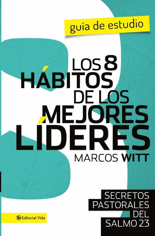 Los 8 habitos de los mejores lideres- Guia de estudio | Marcos Witt