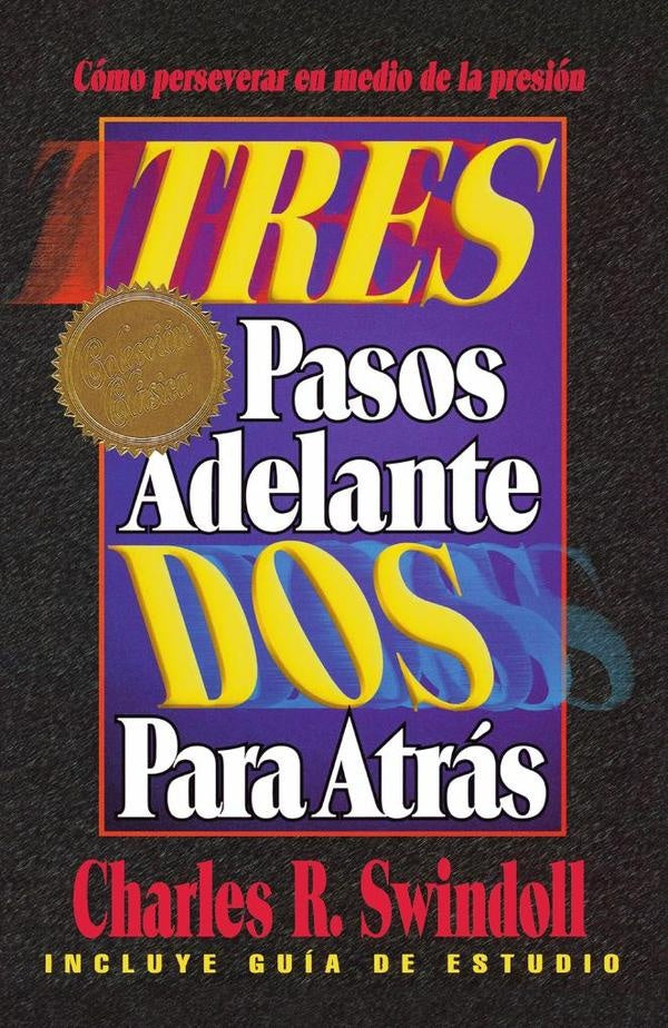 Tres pasos adelante, dos para atras | Charles R. Swindoll